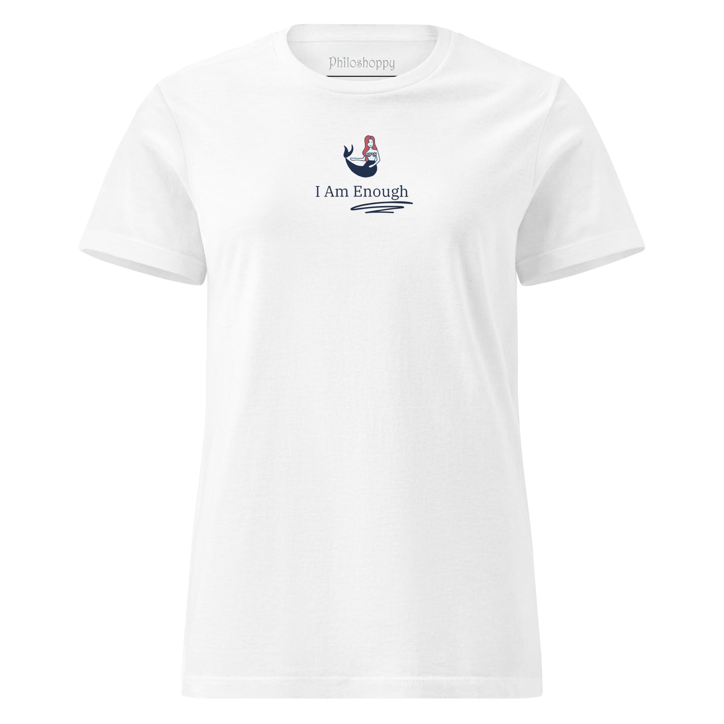Front view of white women’s softstyle T-shirt with “I Am Enough” text and mermaid illustration.
