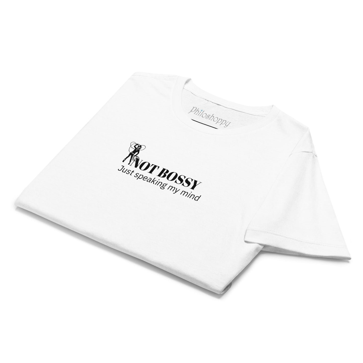 Folded white women’s T-shirt with “Not Bossy, Just Speaking My Mind” print.