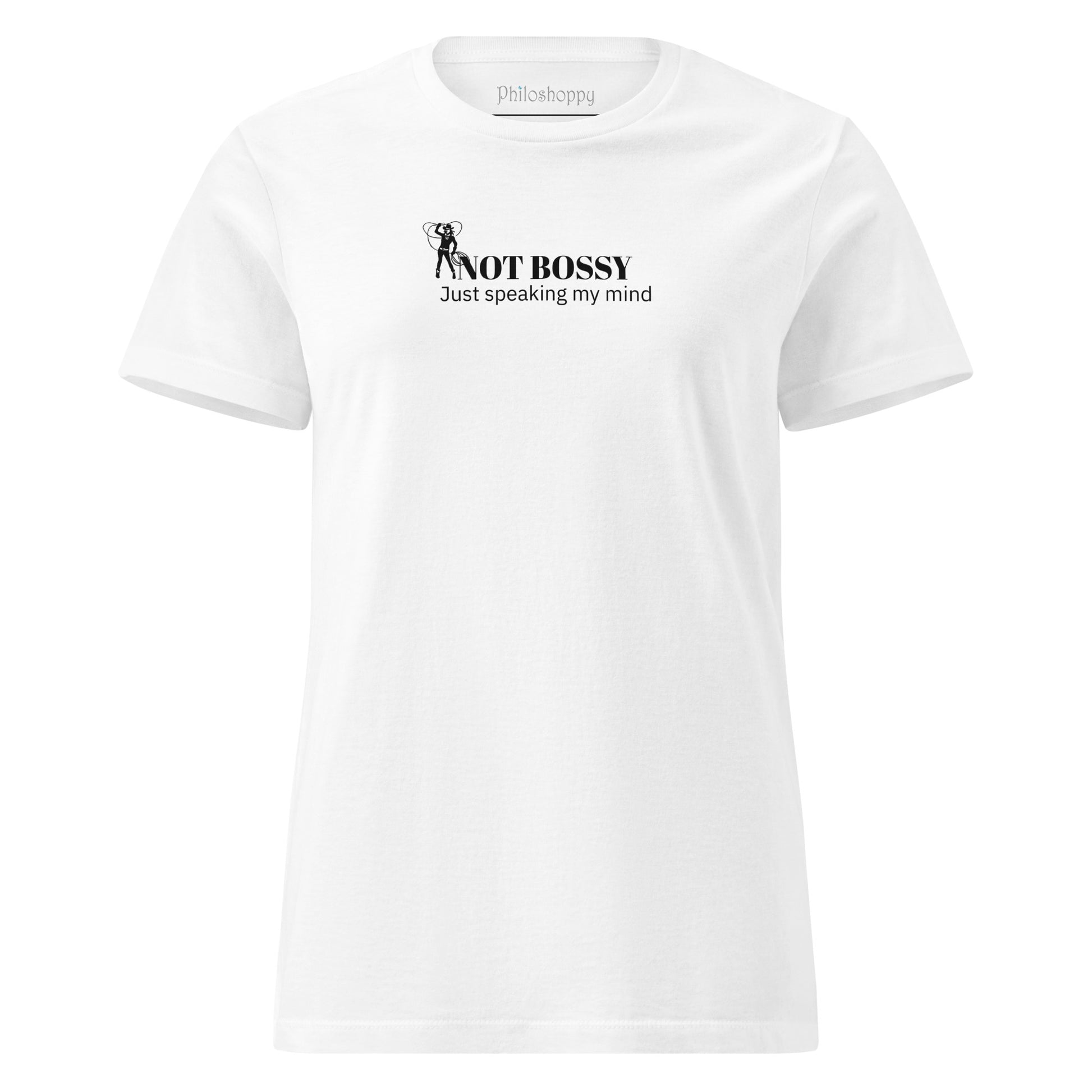 Front view of white women’s T-shirt with “Not Bossy, Just Speaking My Mind” empowerment text.
