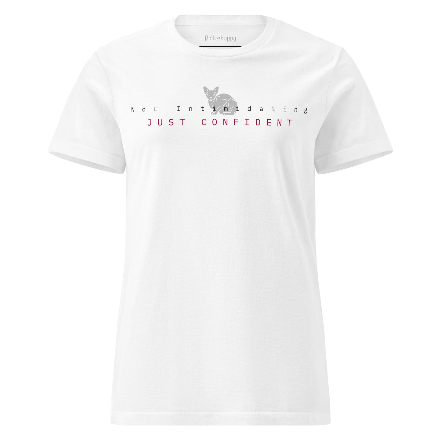 Front view of white women’s T-shirt with “Not Intimidating, Just Confident” empowerment text.