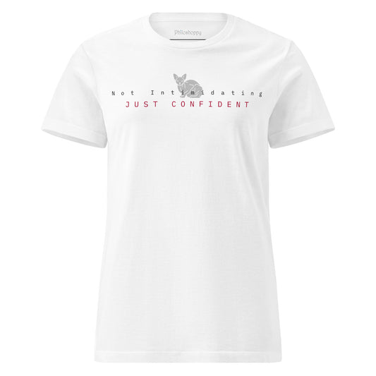 Front view of white women’s T-shirt with “Not Intimidating, Just Confident” empowerment text.