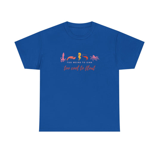 Royal blue cotton T-shirt from Philoshoppy featuring red, pink, and yellow minimal illustrations of shrimp, calamari, and octopus with the phrase 'too weird to sink, too cool to float', celebrating individuality, ocean whimsy, and quirky confidence.