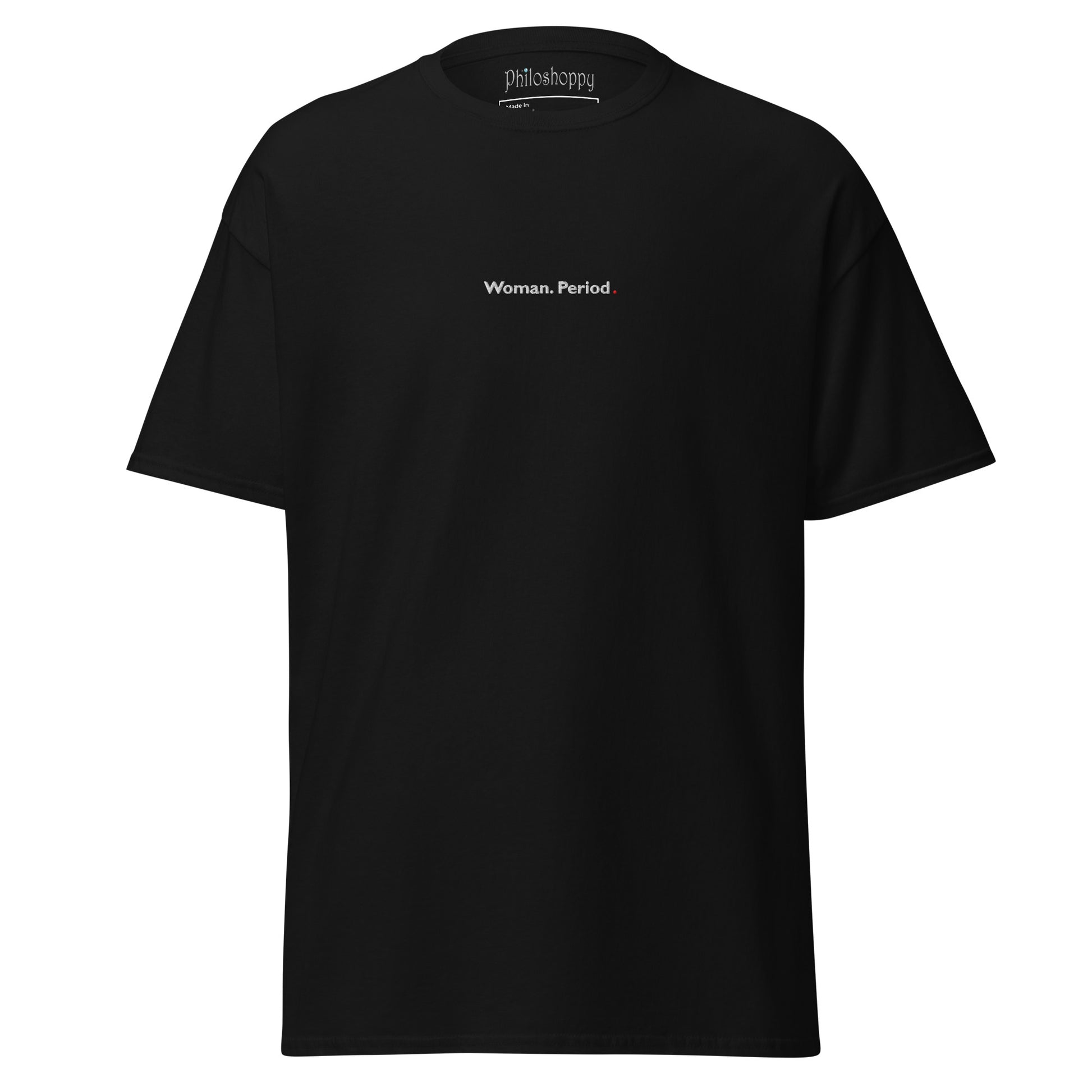 Front view of black unisex cotton T-shirt with bold “Woman. Period.” text print.